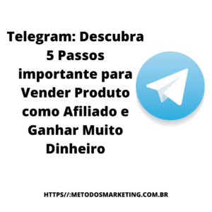 2 300x300 - Telegram: Descubra 5 Passos importante para Vender Produto como Afiliado e Ganhar Muito Dinheiro
